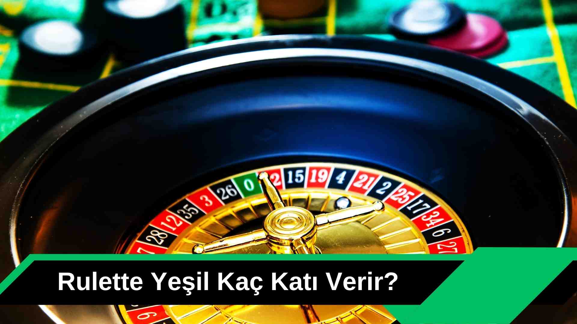Rulette Yeşil Kaç Katı Verir